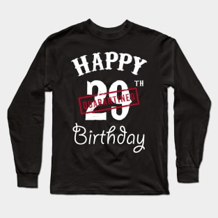 Happy 29th Quarantined Birthday Long Sleeve T-Shirt